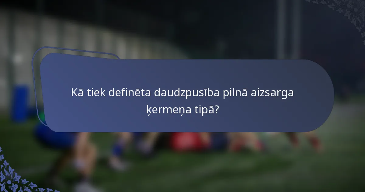 Kā tiek definēta daudzpusība pilnā aizsarga ķermeņa tipā?