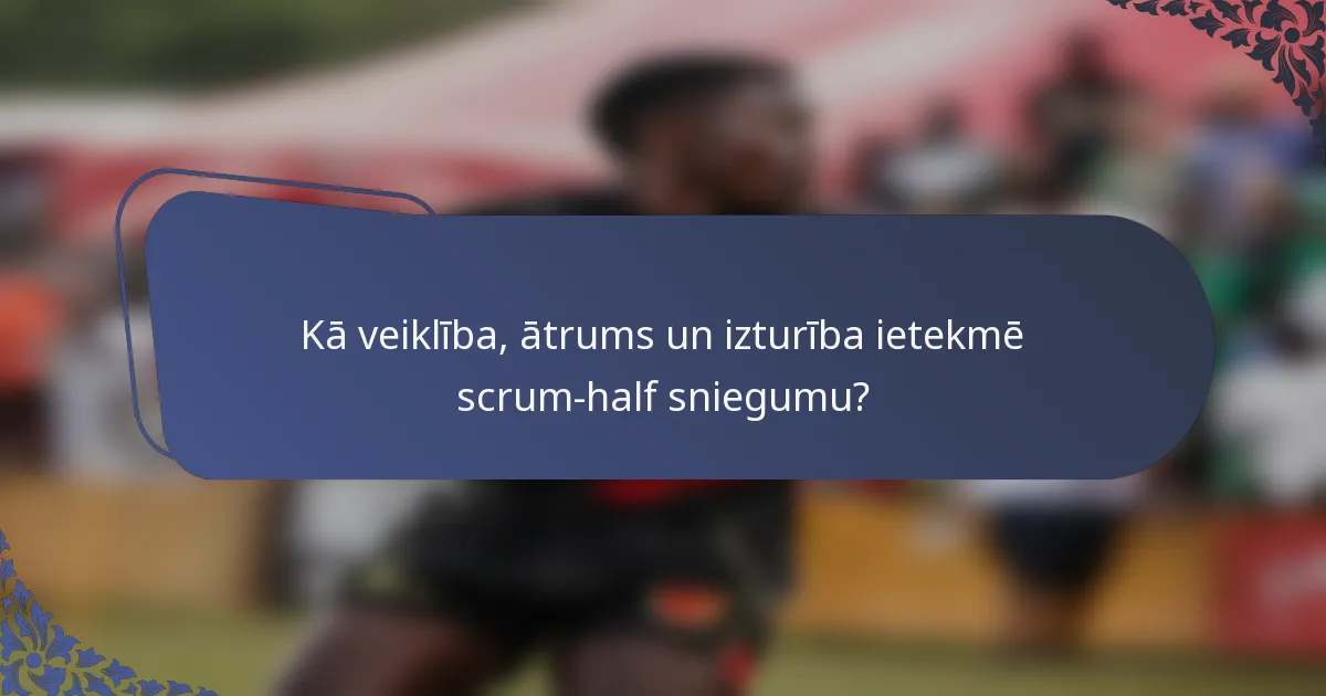 Kā veiklība, ātrums un izturība ietekmē scrum-half sniegumu?