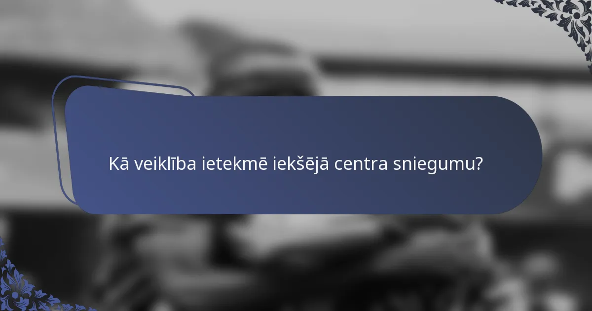 Kā veiklība ietekmē iekšējā centra sniegumu?