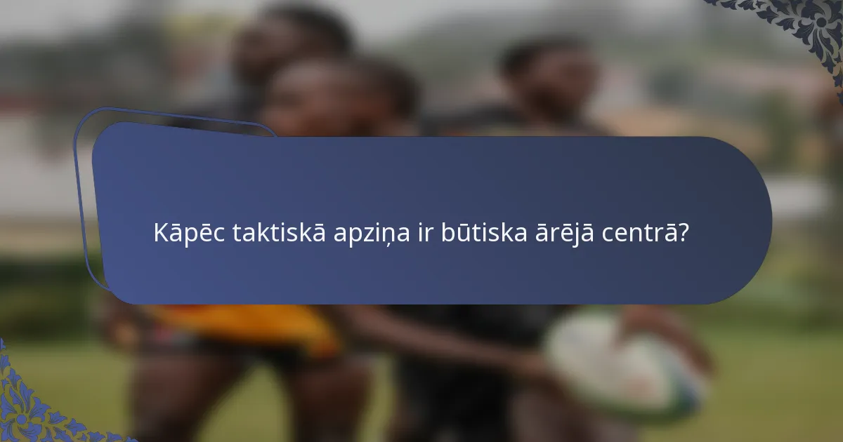 Kāpēc taktiskā apziņa ir būtiska ārējā centrā?