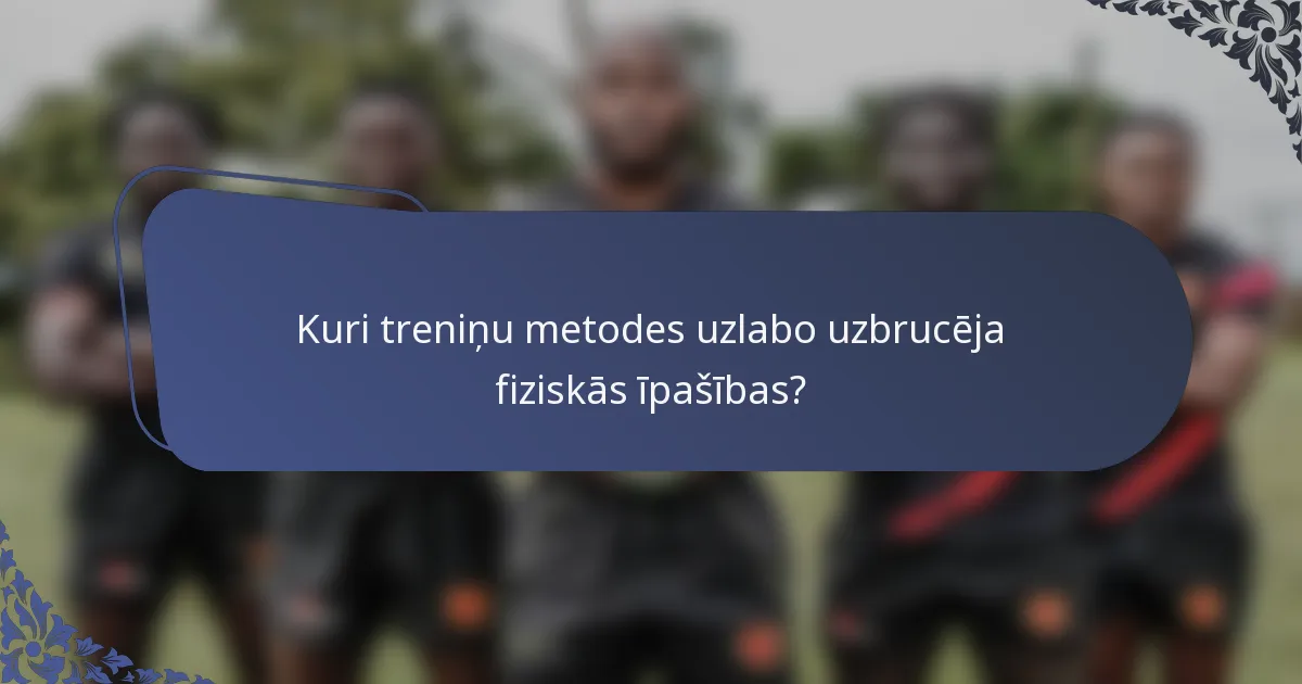 Kuri treniņu metodes uzlabo uzbrucēja fiziskās īpašības?